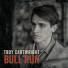 Bull Run - EP, Troy Cartwright